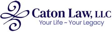 Caton Law, LLC | Your Life | Your Legacy